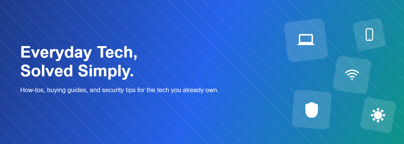 Everyday Tech, Solved Simply